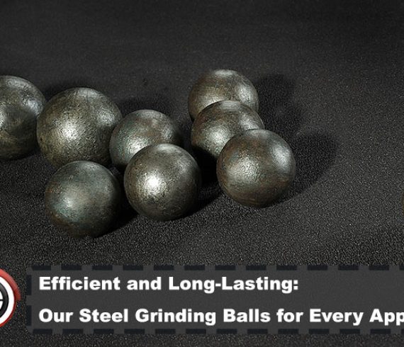 Efficient and Long-Lasting: Our Steel Grinding Balls for Every Application