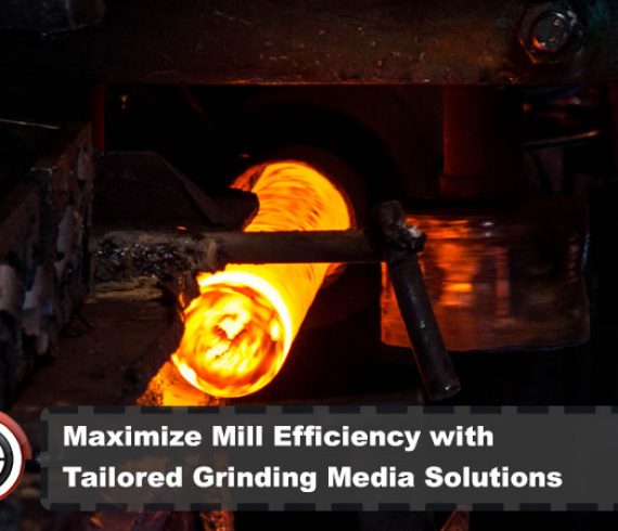 Maximize Mill Efficiency with Tailored Grinding Media Solutions